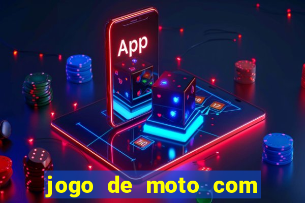 jogo de moto com dinheiro infinito